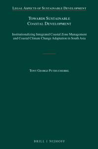Towards Sustainable Coastal Development : Institutionalizing Integrated Coastal Zone Management and Coastal Climate Change Adaptation in South Asia