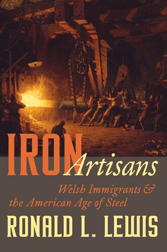 Iron Artisans: Welsh Immigrants and the American Age of Steel