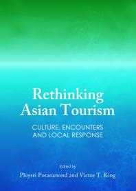 Rethinking Asian Tourism : Culture, Encounters and Local Response