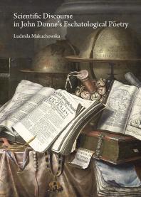 Scientific Discourse in John Donne’s Eschatological Poetry