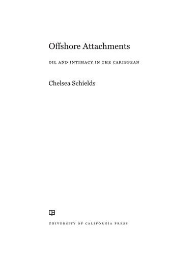 Offshore Attachments: Oil and Intimacy in the Caribbean