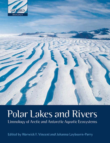 Polar Lakes and Rivers: Limnology of Arctic and Antarctic Aquatic Ecosystems