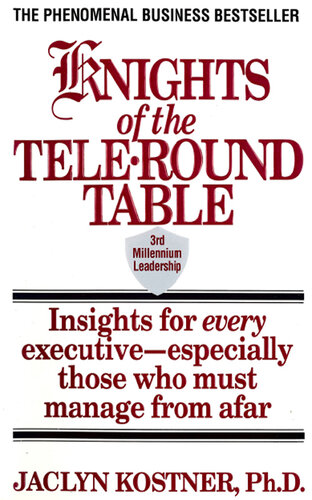 Virtual Leadership: Secrets from the Round Table for the Multi-Site Manager