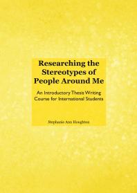 Researching the Stereotypes of People Around Me : An Introductory Thesis Writing Course for International Students