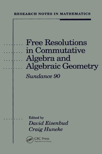 Free Resolutions in Commutative Algebra and Algebraic Geometry. Sundance 90