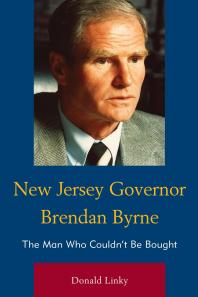 New Jersey Governor Brendan Byrne : The Man Who Couldn’t Be Bought