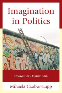 Imagination in Politics : Freedom or Domination?