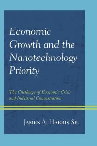 Economic Growth and the Nanotechnology Priority : The Challenge of Economic Crisis and Industrial Concentration