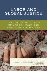 Labor and Global Justice : Essays on the Ethics of Labor Practices under Globalization