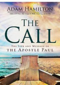 The Call : The Life and Message of the Apostle Paul