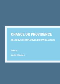 Chance or Providence : Religious Perspectives on Divine Action