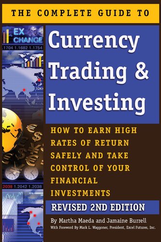 The Complete Guide to Currency Trading & Investing: How to Earn High Rates of Return Safely and Take Control of Your Financial Investments