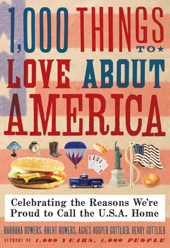 1,000 Things to Love About America: Celebrating the Reasons We're Proud to Call the U. S. A. Home