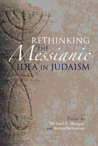 Rethinking the Messianic Idea in Judaism