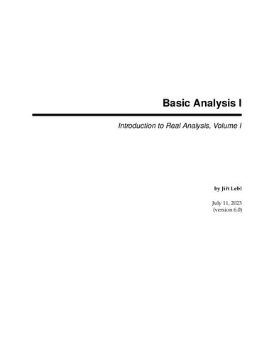 Basic Analysis I: Introduction to Real Analysis, Volume I