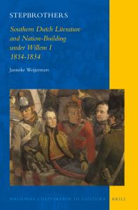 Stepbrothers: Southern Dutch Literature and Nation-Building under Willem I, 1814-1834