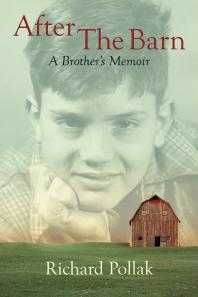 After The Barn : A Brother's Memoir