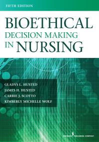 Bioethical Decision Making in Nursing