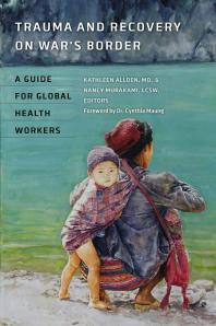 Trauma and Recovery on War's Border : A Guide for Global Health Workers