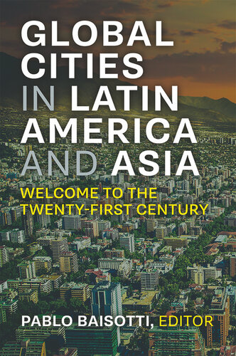 New Global Cities in Latin America and Asia: Welcome to the Twenty-First Century