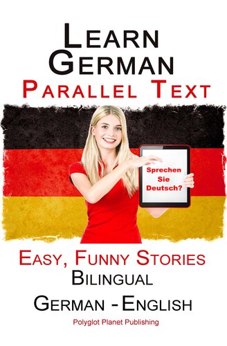 Learn German--Parallel Text-- Easy, Funny Stories (English--German) Bilingual