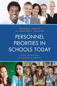 Personnel Priorities in Schools Today : Hiring, Supervising, and Evaluating Teachers