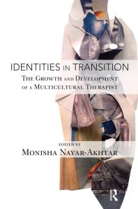 Identities in Transition : The Growth and Development of a Multicultural Therapist