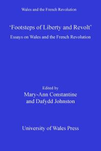 Footsteps of 'Liberty and Revolt' : Essays on Wales and the French Revolution