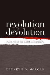 Revolution to Devolution : Reflections on Welsh Democracy