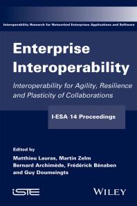Enterprise Interoperability : Interoperability for Agility, Resilience and Plasticity of Collaborations (I-ESA 14 Proceedings)