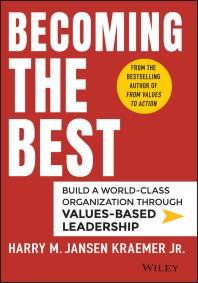 Becoming the Best : Build a World-Class Organization Through Values-Based Leadership