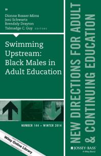 Swimming Upstream: Black Males in Adult Education : New Directions for Adult and Continuing Education, Number 144