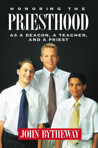 Honoring the Priesthood: As a Deacon, a Teacher, and a Priest