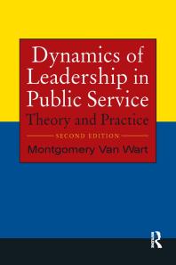 Dynamics of Leadership in Public Service : Theory and Practice