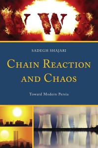 Chain Reaction and Chaos : Toward Modern Persia