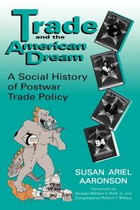 Trade and the American Dream : A Social History of Postwar Trade Policy