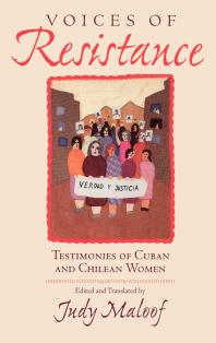 Voices of Resistance : Testimonies of Cuban and Chilean Women