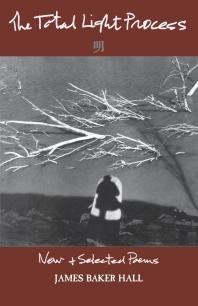 The Total Light Process : New and Selected Poems