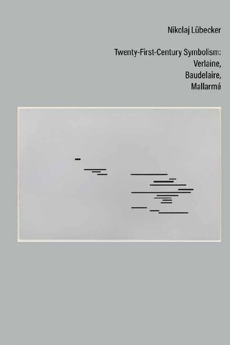 Twenty-First-Century Symbolism: Verlaine, Baudelaire, Mallarmé