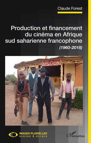 Production et financement du cinéma en Afrique sud saharienne francophone (1960-2018)
