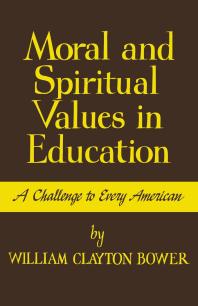 Moral and Spiritual Values in Education : A Challenge to Every American