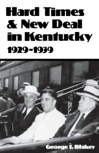 Hard Times and New Deal in Kentucky : 1929-1939
