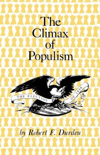The Climax of Populism : The Election Of 1896