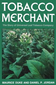 Tobacco Merchant : The Story of Universal Leaf Tobacco Company