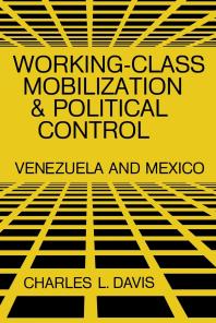 Working-Class Mobilization and Political Control : Venezuela and Mexico