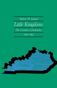 Little Kingdoms : The Counties of Kentucky, 1850-1891