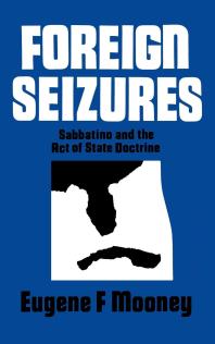 Foreign Seizures : Sabbatino and the Act of State Doctrine