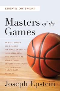 Masters of the Games : Essays and Stories on Sport