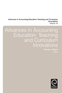 Advances in Accounting Education : Teaching and Curriculum Innovations
