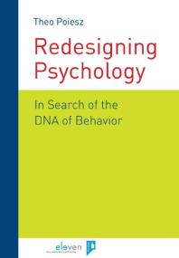 Redesigning Psychology : In Search of the DNA of Behavior